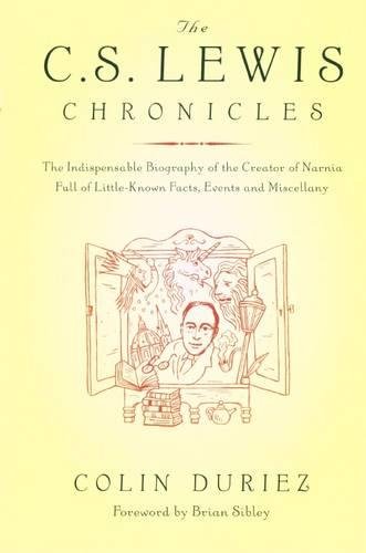 Beispielbild fr The C.S.Lewis Chronicles: The Indispensable Biography of the Creator of Narnia, Full of Little-Known Facts, Events and Miscellany: 14 zum Verkauf von WorldofBooks