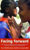 Stock image for Facing Forward 2006: Cafod/Christian Aid Lent Book (Lent Book 2005) for sale by AwesomeBooks