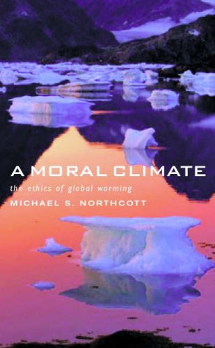 Beispielbild fr A Moral Climate: The Ethics of Global Warming zum Verkauf von Anybook.com