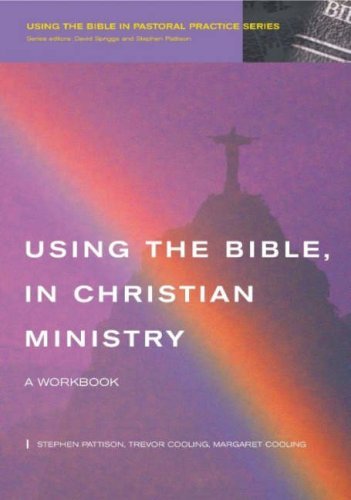 Stock image for Using the Bible in Christian Ministry: A Workbook for sale by WorldofBooks