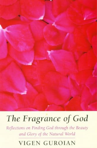Imagen de archivo de The Fragrance of God: Reflections on Finding God Through the Beauty and Glory of the Natural World a la venta por WorldofBooks