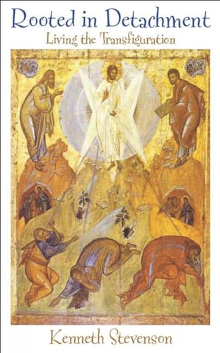 Beispielbild fr Rooted in Detachment: Living the Transfiguration zum Verkauf von Books From California