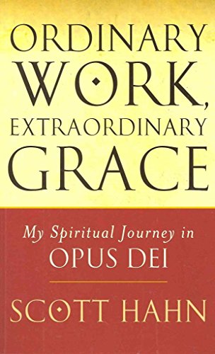 9780232527032: Ordinary Work, Extraordinary Grace: My Spiritual Journey in Opus Dei