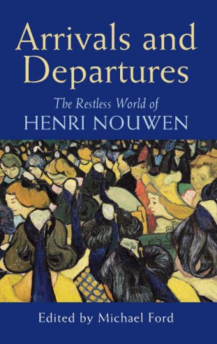 9780232527100: Arrivals and Departures: The Restless World of Henri Nouwen