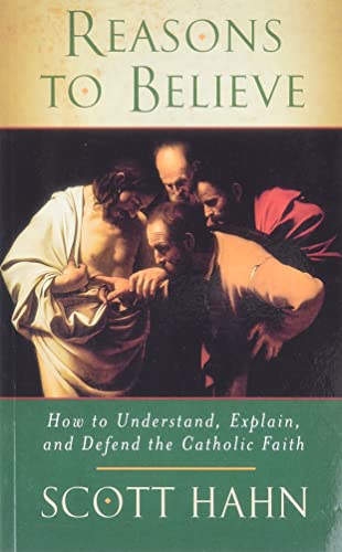 Imagen de archivo de Reasons to Believe: How to Understand, Explain and Defend the Catholic Faith a la venta por WorldofBooks