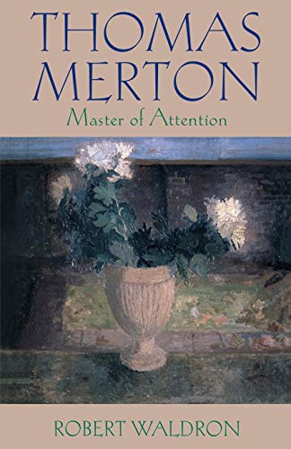 Beispielbild fr Thomas Merton: Master of Attention zum Verkauf von WorldofBooks