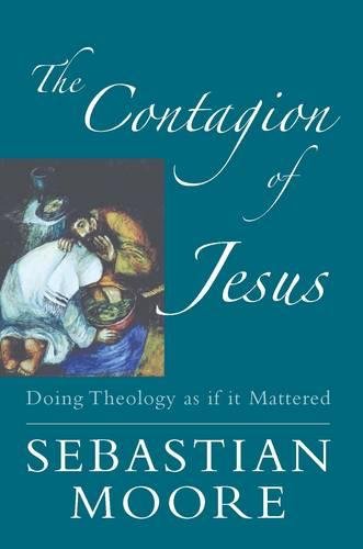 Beispielbild fr The Contagion of Jesus: Doing Theology as If it Mattered zum Verkauf von WorldofBooks