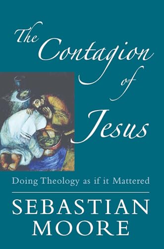 Imagen de archivo de The Contagion of Jesus: Doing Theology as If it Mattered a la venta por WorldofBooks