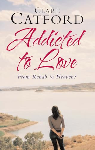 Beispielbild fr Addicted to Love: From Rehab to Heaven zum Verkauf von WorldofBooks