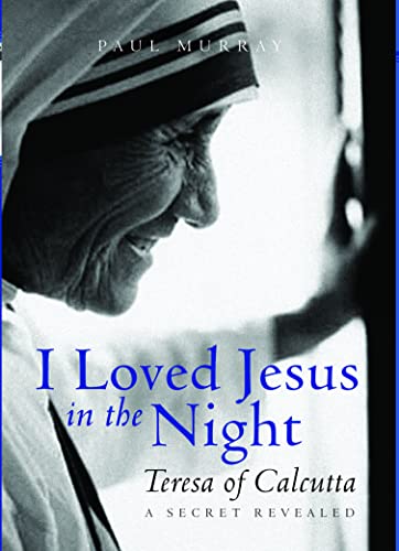 Imagen de archivo de I Loved Jesus in the Night: Mother Teresa of Calcutta a la venta por BooksRun