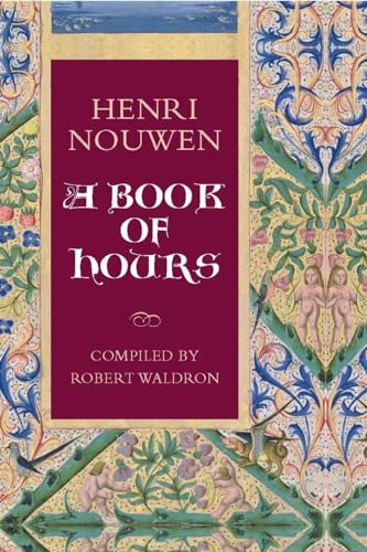 Stock image for Henri Nouwen: A Book of Hours for sale by WorldofBooks