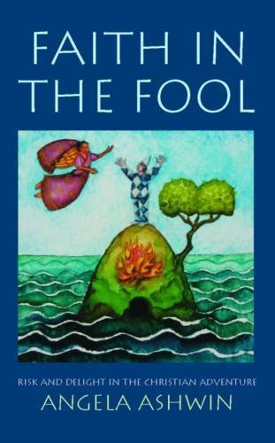 Beispielbild fr Faith in the Fool: Delight and Risk in the Christian Adventure zum Verkauf von WorldofBooks