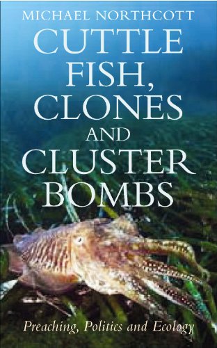 Cuttle Fish, Clones and Cluster Bombs (9780232527889) by Michael S. Northcott