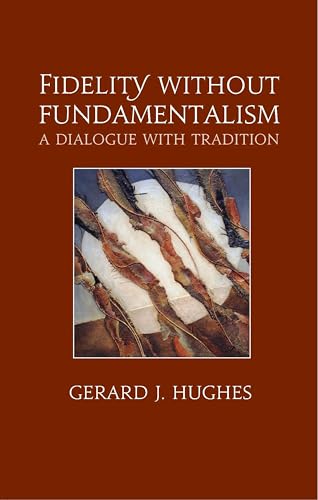 9780232528008: Fidelity without Fundamentalism: A Dialogue with Tradition