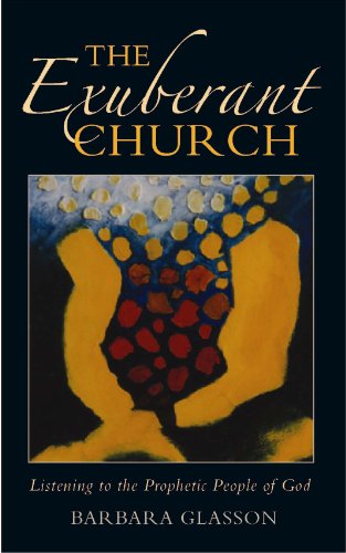 Stock image for The Exuberant Church: Listening to the Prophetic People of God for sale by WorldofBooks
