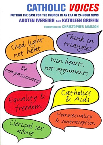 Catholic Voices: Putting the Case for the Church in the Era of 24-Hour News (9780232528633) by Austen Ivereigh