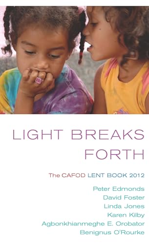 Beispielbild fr LIGHT BREAKS FORTH: Cafod Lent Book 2012 zum Verkauf von AwesomeBooks