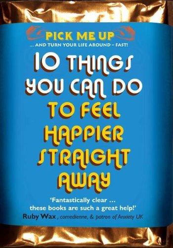 9780232529005: 10 THINGS YOU CAN DO TO FEEL HAPPIER STRAIGHT AWAY (Pick Me Up)