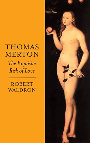 Beispielbild fr Thomas Merton : The Exquisite Risk of Love zum Verkauf von Better World Books
