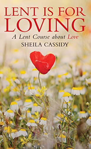 Stock image for Lent is for Loving: A Lent Course About Love for sale by WorldofBooks