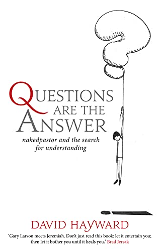 Beispielbild fr Questions Are the Answer: nakedpastor and the search for understanding zum Verkauf von WorldofBooks