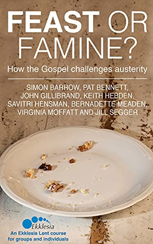 Beispielbild fr Feast or Famine: How the Gospel Challenges Austerity zum Verkauf von Books From California