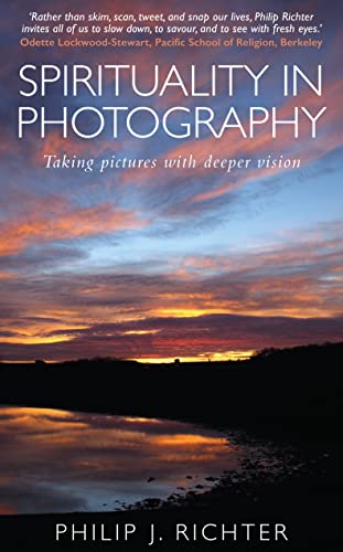 Beispielbild fr Spirituality in Photography: Taking pictures with deeper vision zum Verkauf von WorldofBooks
