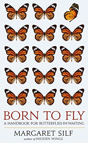 Beispielbild fr Born To Fly: A Handbook for Butterflies-in-Waiting zum Verkauf von WorldofBooks