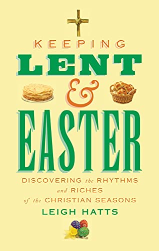 9780232533378: Keeping Lent and Easter: Discovering the Rhythms and Riches of the Christian Seasons