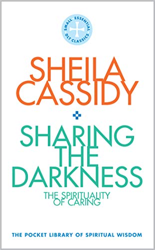 Beispielbild fr Sharing the Darkness: The Spirituality of Caring: The Pocket Library of Spiritual Wisdom: 3 zum Verkauf von WorldofBooks