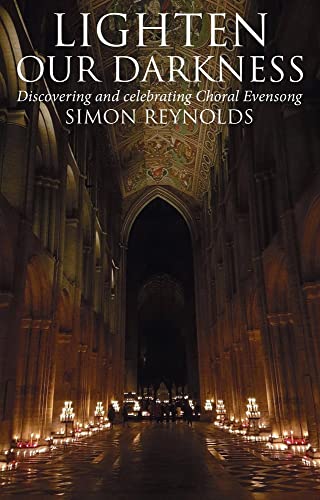 Stock image for Lighten Our Darkness : A Celebration of Choral Evensong for sale by Better World Books