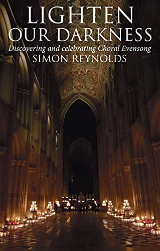 Stock image for Lighten Our Darkness : A Celebration of Choral Evensong for sale by Better World Books