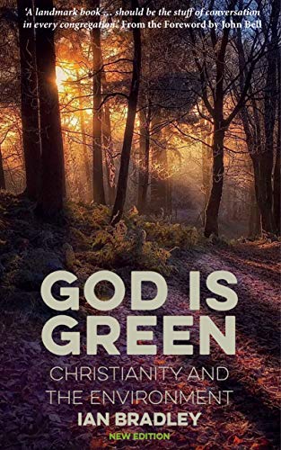 Imagen de archivo de God Is Green: Christianity and the Environment a la venta por WorldofBooks