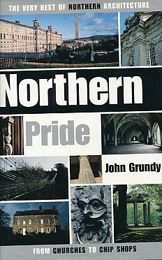 Stock image for Northern Pride: The Very Best of Northern Architecture.from Churches to Chip Shops for sale by WorldofBooks
