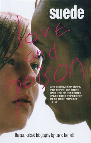 Stock image for Suede: Love & Poison: The Official Biography for sale by WorldofBooks