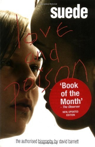 Stock image for Suede: Love and Poison: The Authorised Biography for sale by Broadleigh Books