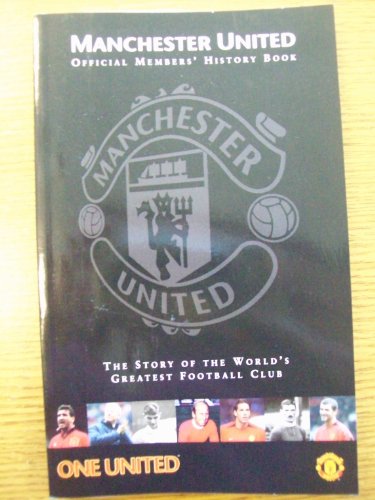 Beispielbild fr Manchester United. Official Members' History Book. The Story of the World's greatest Football Club. zum Verkauf von Steamhead Records & Books