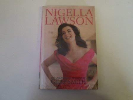 Stock image for Nigella Lawson : The Unauthorised Biography for sale by Better World Books