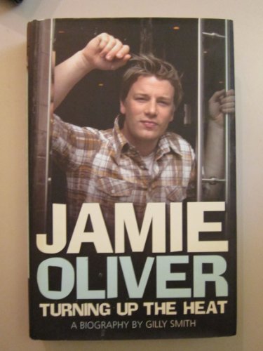 9780233001685: Jamie Oliver: Turning Up the Heat: A Biography