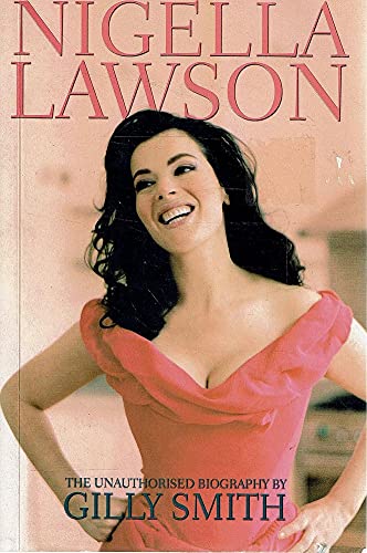 9780233001746: Nigella Lawson - the Unauthorised Biography