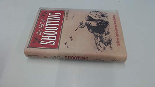Stock image for The New ABC of Shooting: A Complete Guide to Game and Shooting for sale by WorldofBooks
