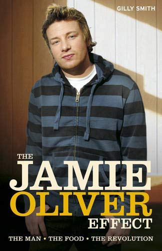 Stock image for Jamie Oliver Effect : The Man, the Food, the Revolution for sale by Better World Books: West