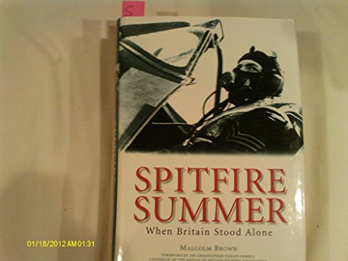 Imagen de archivo de Spitfire Summer: When Britain Stood Alone Brown, Malcolm a la venta por Aragon Books Canada