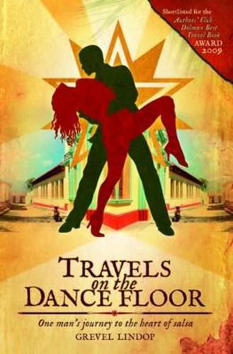 Stock image for Travels on the Dance Floor: One Man's Journey to the Heart of Salsa for sale by WorldofBooks