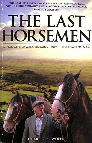Beispielbild fr The Last Horsemen: A Year at Sillywrea, Britain's Only Horse-Powered Farm zum Verkauf von SecondSale