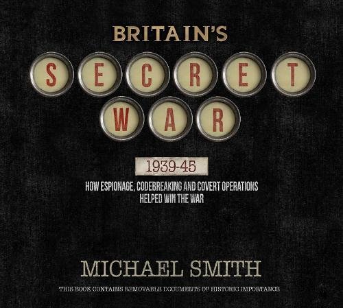 Beispielbild fr Britain's Secret War 1939-45: How Espionage Codebreaking and Covert Operations Helped Win the War zum Verkauf von Collector's Corner
