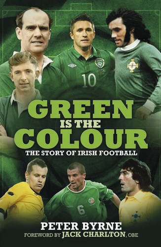 Beispielbild fr Green is the Colour: The Story of Irish Football zum Verkauf von WorldofBooks