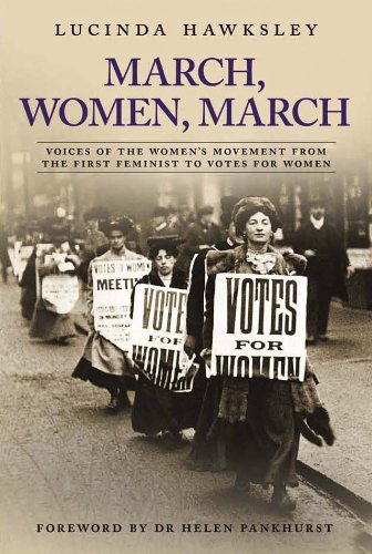 9780233003733: March, Women, March: Voices of the Women's Movement from the First Feminist to Votes for Women