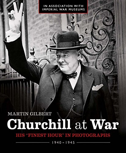 Beispielbild fr Churchill at War: His "Finest Hour" in Photographs 1940 - 1945 zum Verkauf von Wonder Book
