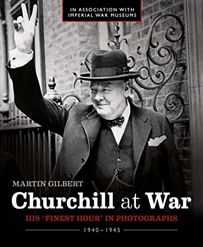 Stock image for Churchill at War: His "Finest Hour" in Photographs 1940 - 1945 for sale by SecondSale